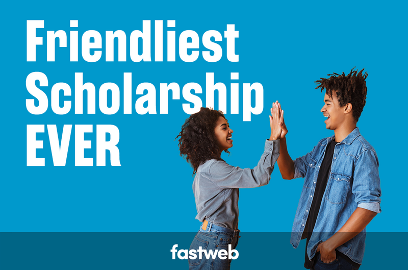 Fastweb's $1,000 Scholarship for Friends