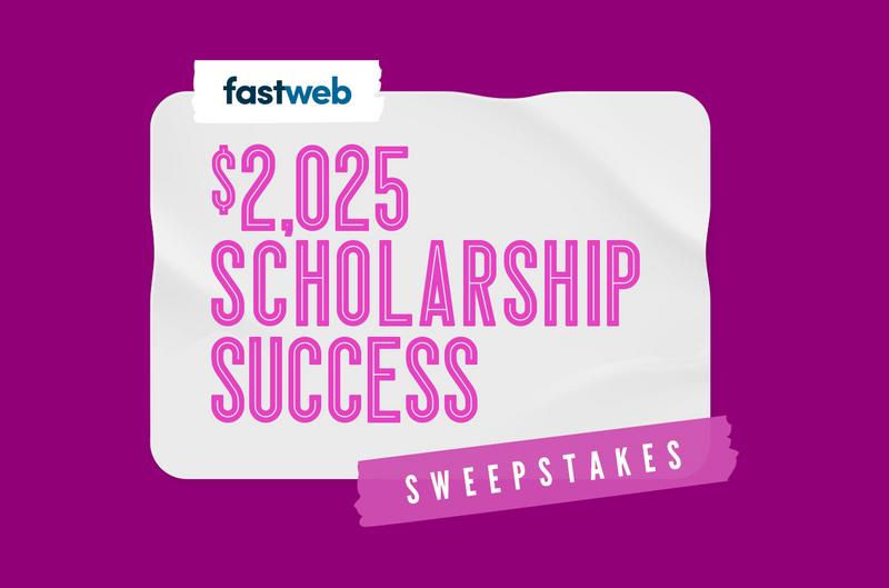 NEW: Fastweb's $2,025 Scholarship Success Sweepstakes 